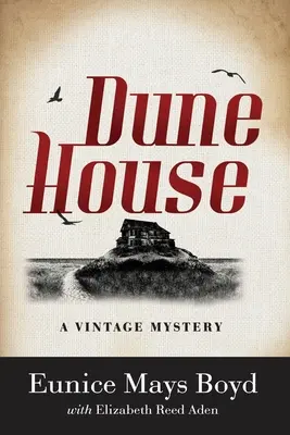 La maison des dunes : Un mystère d'époque - Dune House: A Vintage Mystery