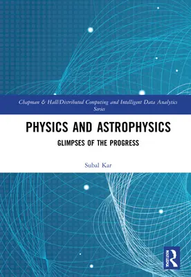 Physique et astrophysique : Aperçu des progrès - Physics and Astrophysics: Glimpses of the Progress