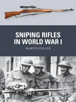 Les fusils de précision pendant la Première Guerre mondiale - Sniping Rifles in World War I