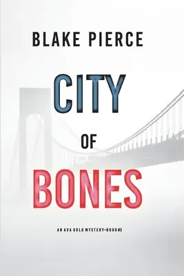 City of Bones : Un mystère d'Ava Gold (Livre 3) - City of Bones: An Ava Gold Mystery (Book 3)