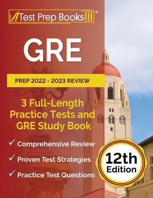 GRE Prep 2022 - 2023 Review : 3 tests blancs complets et un livre d'étude du GRE [12e édition]. - GRE Prep 2022 - 2023 Review: 3 Full-Length Practice Tests and GRE Study Book [12th Edition]