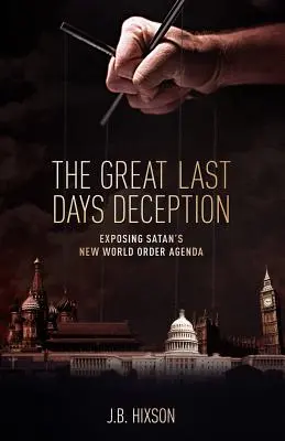 La grande tromperie des derniers jours - The Great Last Days Deception