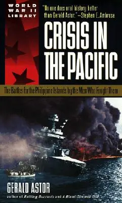 Crise dans le Pacifique : Les batailles pour les îles Philippines par les hommes qui les ont menées - Crisis in the Pacific: The Battles for the Philippine Islands by the Men Who Fought Them