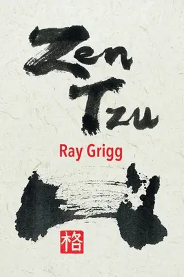 Zen Tzu : Une transcription zen du Tao Te Ching de Lao Tzu - Zen Tzu: A Zen Transcription of Lao Tzu's Tao Te Ching
