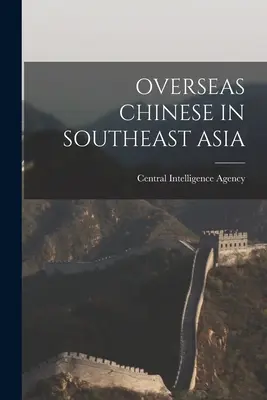 Les Chinois d'outre-mer en Asie du Sud-Est - Overseas Chinese in Southeast Asia