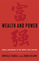 Richesse et pouvoir - La longue marche de la Chine vers le XXIe siècle - Wealth and Power - China's Long March to the Twenty-first Century