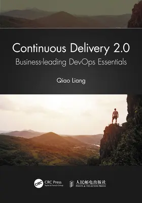 Livraison continue 2.0 : L'essentiel du Devops pour les entreprises - Continuous Delivery 2.0: Business-Leading Devops Essentials