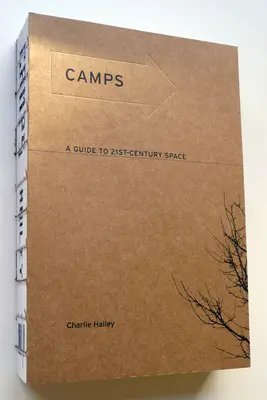 Camps : Un guide pour l'espace du 21e siècle - Camps: A Guide to 21st-Century Space