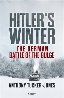 L'hiver d'Hitler : La bataille allemande des Ardennes - Hitler's Winter: The German Battle of the Bulge