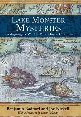 Lake Monster Mysteries : Enquête sur les créatures les plus insaisissables du monde - Lake Monster Mysteries: Investigating the World's Most Elusive Creatures