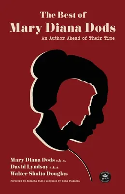 Le meilleur de Mary Diana Dods : Une collection d'œuvres d'une auteure en avance sur son temps - The Best of Mary Diana Dods: Collected Works from an Author Ahead of Their Time