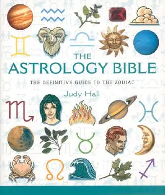 La Bible de l'Astrologie : Le guide définitif du zodiaquevolume 1 - The Astrology Bible: The Definitive Guide to the Zodiacvolume 1