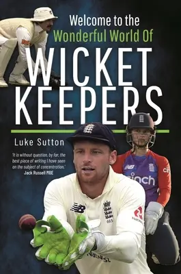 Bienvenue dans le monde merveilleux des gardiens de but - Welcome to the Wonderful World of Wicketkeepers