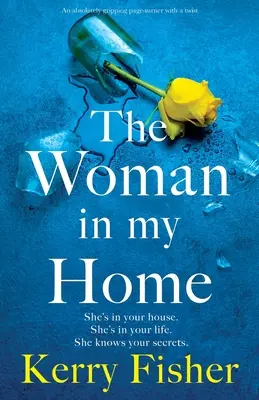 La femme dans ma maison : Un page-turner absolument captivant et plein de rebondissements - The Woman in My Home: An absolutely gripping page-turner with a twist