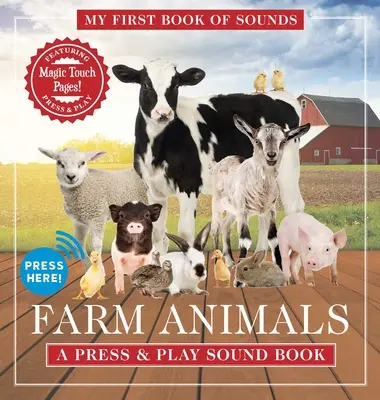 Animaux de la ferme : Mon premier livre de sons : Un livre de sons à presser et à jouer - Farm Animals: My First Sound Book: A Press & Play Sound Book