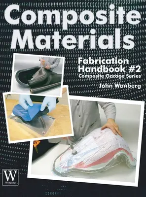 Manuel de fabrication de matériaux composites #2 - Composite Materials Fabrication Handbook #2