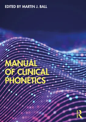 Manuel de phonétique clinique - Manual of Clinical Phonetics