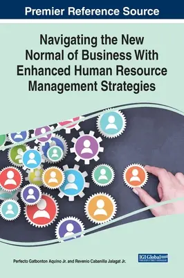 Naviguer dans la nouvelle normalité des affaires grâce à des stratégies améliorées de gestion des ressources humaines - Navigating the New Normal of Business With Enhanced Human Resource Management Strategies