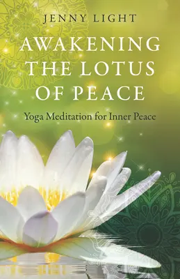 L'éveil du lotus de la paix : Méditation de yoga pour la paix intérieure - Awakening the Lotus of Peace: Yoga Meditation for Inner Peace