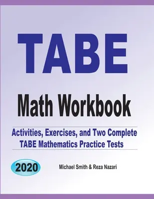 TABE Math Workbook : Activités, exercices et deux tests pratiques complets de mathématiques TABE - TABE Math Workbook: Activities, Exercises, and Two Complete TABE Mathematics Practice Tests