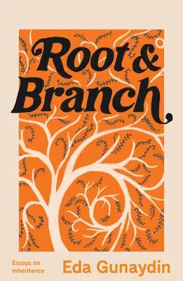 Racines et branches : Essais sur l'héritage - Root and Branch: Essays on Inheritance