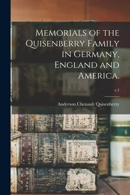 Mémoires de la famille Quisenberry en Allemagne, en Angleterre et en Amérique ; c.1 - Memorials of the Quisenberry Family in Germany, England and America.; c.1