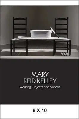 Mary Reid Kelley : Objets et vidéos de travail - Mary Reid Kelley: Working Objects and Videos