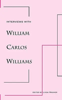 Entretiens avec William Carlos Williams - Interviews with William Carlos Williams