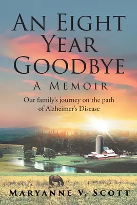 Un adieu de huit ans : Un mémoire - An Eight Year Goodbye: A Memoir