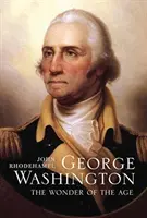 George Washington : La merveille de l'époque - George Washington: The Wonder of the Age