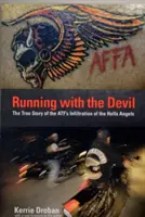 Courir avec le diable : L'histoire vraie de l'infiltration des Hells Angels par l'Atf - Running with the Devil: The True Story Of The Atf's Infiltration Of The Hells Angels
