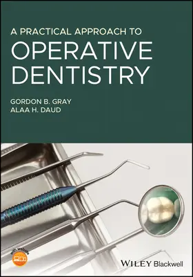 Une approche pratique de la dentisterie opératoire - A Practical Approach to Operative Dentistry