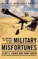 Les malheurs militaires : L'anatomie de l'échec en temps de guerre - Military Misfortunes: The Anatomy of Failure in War