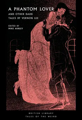 Un amant fantôme : Et autres histoires sombres par Vernon Lee - A Phantom Lover: And Other Dark Tales by Vernon Lee