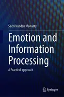 Emotion et traitement de l'information : Une approche pratique - Emotion and Information Processing: A Practical Approach