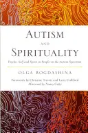 Autisme et spiritualité : La psyché, le soi et l'esprit chez les personnes du spectre autistique - Autism and Spirituality: Psyche, Self and Spirit in People on the Autism Spectrum