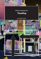 Écrire au quotidien 2 : Voyager - Writing in Everyday Life 2: Travelling