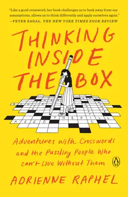 Penser à l'intérieur de la boîte : Aventures avec les mots croisés et les personnes déroutantes qui ne peuvent pas vivre sans eux - Thinking Inside the Box: Adventures with Crosswords and the Puzzling People Who Can't Live Without Them