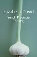 La cuisine provinciale française - French Provincial Cooking