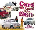 Les voitures que nous aimions dans les années 1960 - Cars We Loved in the 1960s