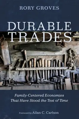 Les métiers durables : Des économies familiales qui ont résisté à l'épreuve du temps - Durable Trades: Family-Centered Economies That Have Stood the Test of Time