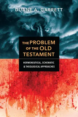 Le problème de l'Ancien Testament : Approches herméneutiques, schématiques et théologiques - The Problem of the Old Testament: Hermeneutical, Schematic, and Theological Approaches