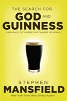 La recherche de Dieu et de la Guinness : Une biographie de la bière qui a changé le monde - The Search for God and Guinness: A Biography of the Beer That Changed the World