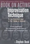 Livre sur le jeu d'acteur : Improviser le jeu d'acteur tout en prononçant des répliques scénarisées - Book on Acting: Improvising Acting While Speaking Scripted Lines