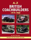 Les carrossiers britanniques de A à Z, 1919-1960 : Et le développement des styles et des techniques - A-Z British Coachbuilders, 1919-1960: And the Development of Styles & Techniques