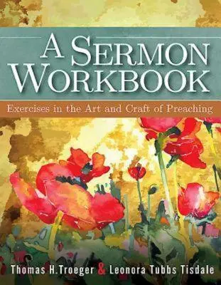 Un cahier d'exercices pour les sermons : Exercices sur l'art et la manière de prêcher - A Sermon Workbook: Exercises in the Art and Craft of Preaching