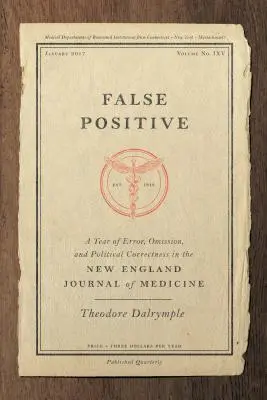 Faux positif : Une année d'erreurs, d'omissions et de rectitude politique dans le New England Journal of Medicine - False Positive: A Year of Error, Omission, and Political Correctness in the New England Journal of Medicine