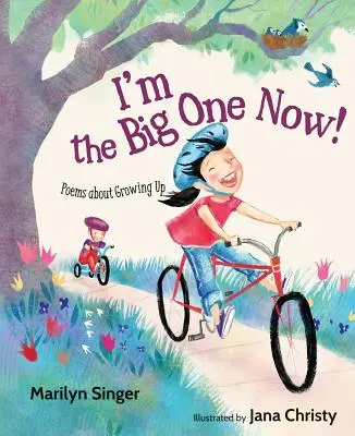 Je suis le plus grand maintenant ! Poèmes sur la croissance - I'm the Big One Now!: Poems about Growing Up