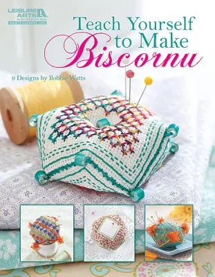 Apprenez à faire du biscornu (Leisure Arts #5406) - Teach Yourself to Make Biscornu (Leisure Arts #5406)