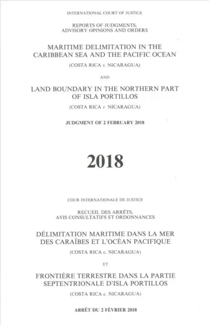 Recueil des arrêts, avis consultatifs et ordonnances : Délimitation maritime dans la mer des Caraïbes et l'océan Pacifique (Costa Rica c. Nicaragua) Land Bo - Reports of Judgments, Advisory Opinions and Orders: Maritime Delimitation in the Caribbean Sea and the Pacific Ocean (Costa Rica V. Nicaragua) Land Bo